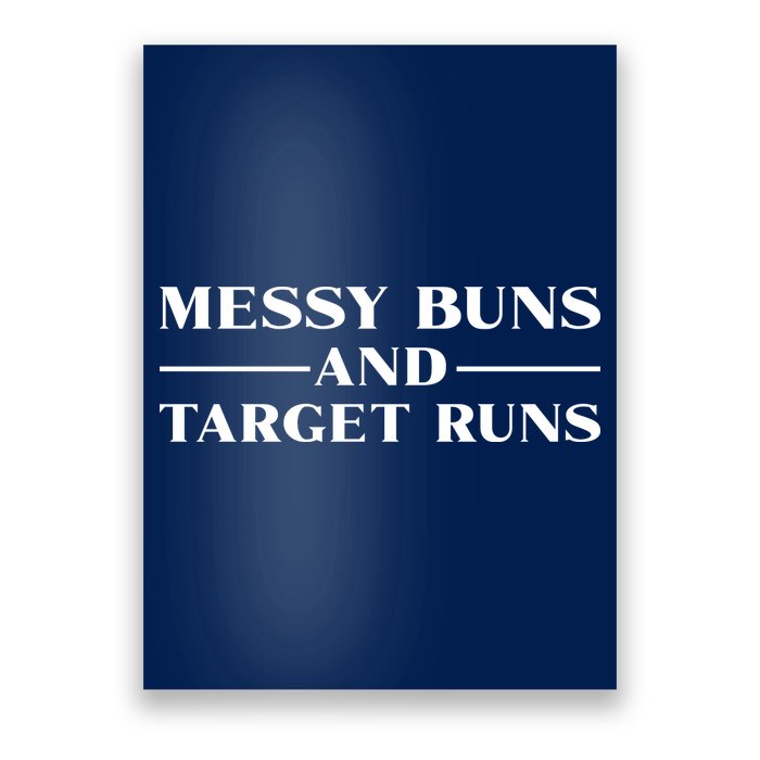 Messy Buns And Target Runs Poster