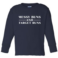 Messy Buns And Target Runs Toddler Long Sleeve Shirt