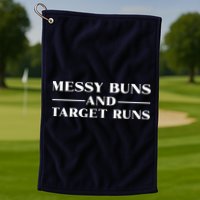 Messy Buns And Target Runs Golf Towel