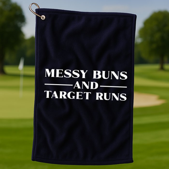 Messy Buns And Target Runs Golf Towel