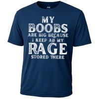 My Boobs Are Big Because I Keep All My Rage Stored There Funny Performance Shirt