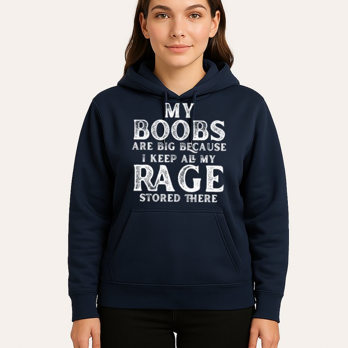 My Boobs Are Big Because I Keep All My Rage Stored There Funny Hoodie