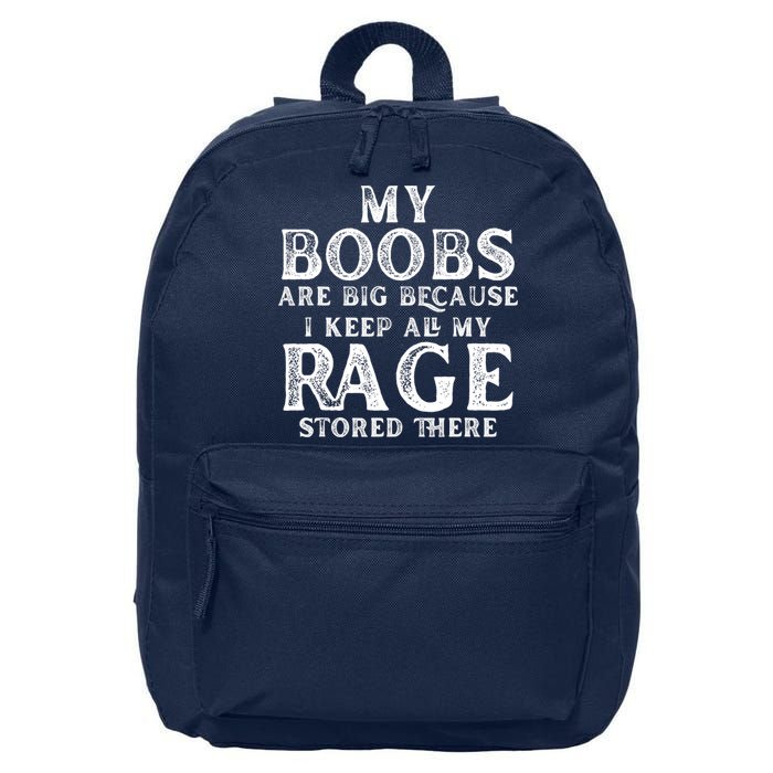 My Boobs Are Big Because I Keep All My Rage Stored There Funny 16 in Basic Backpack