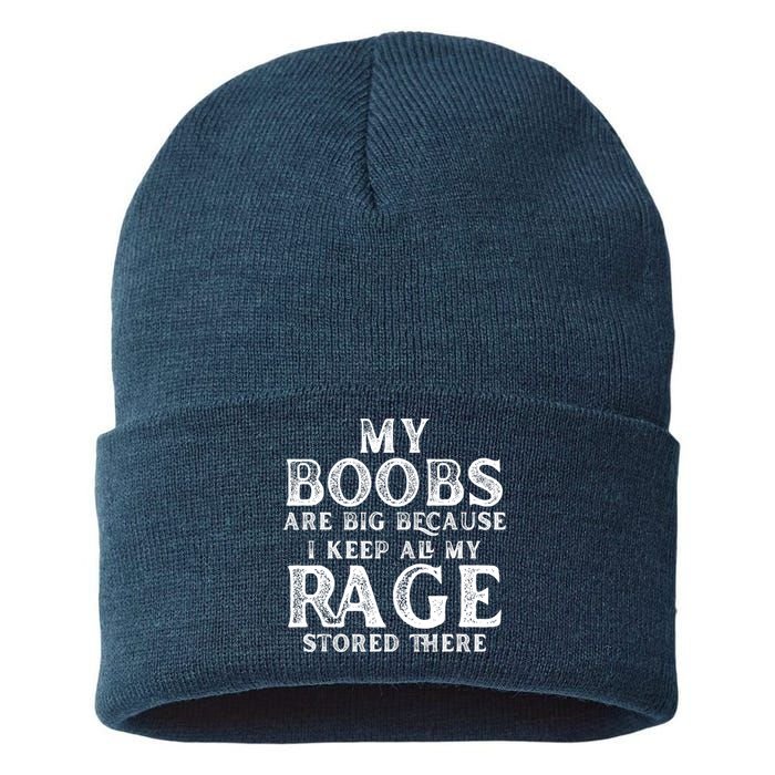 My Boobs Are Big Because I Keep All My Rage Stored There Funny Sustainable Knit Beanie