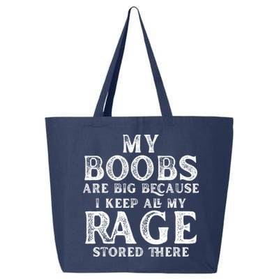 My Boobs Are Big Because I Keep All My Rage Stored There Funny 25L Jumbo Tote