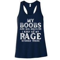 My Boobs Are Big Because I Keep All My Rage Stored There Funny Womens Tank Top