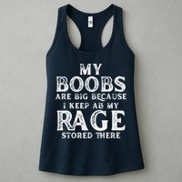 My Boobs Are Big Because I Keep All My Rage Stored There Funny Womens Tank Top