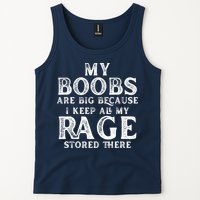 My Boobs Are Big Because I Keep All My Rage Stored There Funny Tank Top