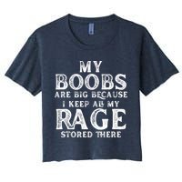 My Boobs Are Big Because I Keep All My Rage Stored There Funny Crop Top