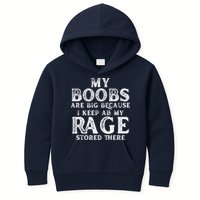 My Boobs Are Big Because I Keep All My Rage Stored There Funny Kids Hoodie