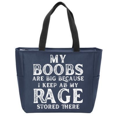 My Boobs Are Big Because I Keep All My Rage Stored There Funny Zip Tote Bag