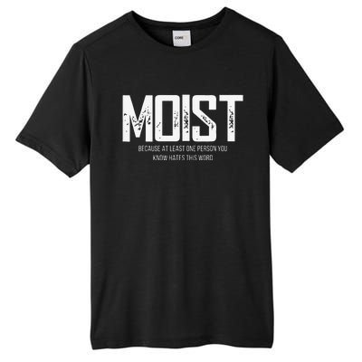 Moist Because At Least One Person You Know Hates This Word Tall Fusion ChromaSoft Performance T-Shirt