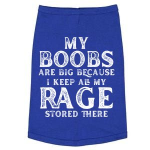 My Boobs Are Big Because I Keep All My Rage Stored There Cool Gift Doggie Tank