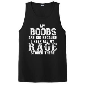 My Boobs Are Big Because I Keep All My Rage Stored There Great Gift PosiCharge Competitor Tank