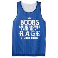 My Boobs Are Big Because I Keep All My Rage Stored There Great Gift Mesh Reversible Basketball Jersey Tank