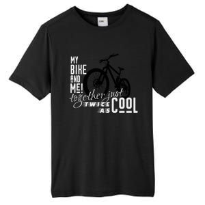 My Bike And Me Twice As Cool Funny Mountain Bike Cool Gift Tall Fusion ChromaSoft Performance T-Shirt