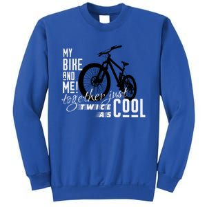 My Bike And Me Twice As Cool Funny Mountain Bike Cool Gift Sweatshirt