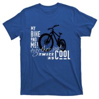 My Bike And Me Twice As Cool Funny Mountain Bike Cool Gift T-Shirt