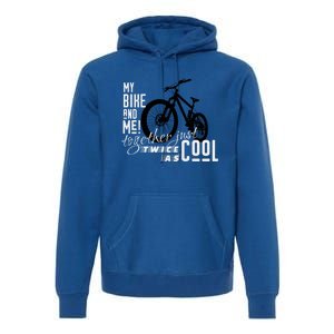 My Bike And Me Twice As Cool Funny Mountain Bike Cool Gift Premium Hoodie