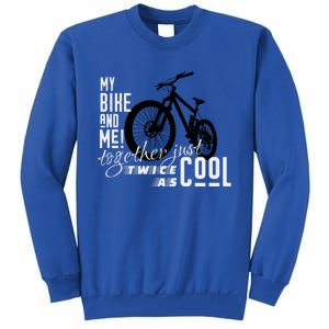 My Bike And Me Twice As Cool Funny Mountain Bike Cool Gift Tall Sweatshirt