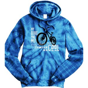 My Bike And Me Twice As Cool Funny Mountain Bike Cool Gift Tie Dye Hoodie