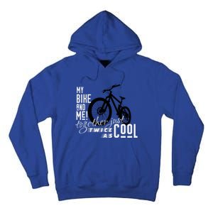 My Bike And Me Twice As Cool Funny Mountain Bike Cool Gift Tall Hoodie