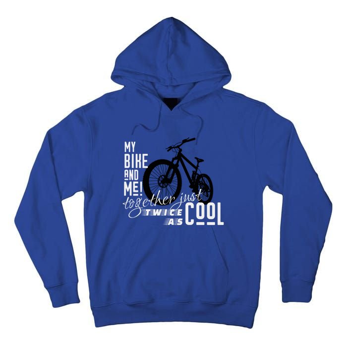 My Bike And Me Twice As Cool Funny Mountain Bike Cool Gift Tall Hoodie