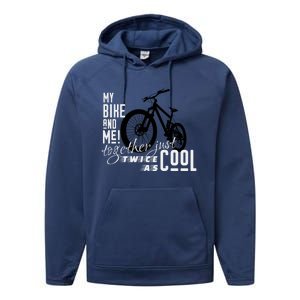 My Bike And Me Twice As Cool Funny Mountain Bike Cool Gift Performance Fleece Hoodie