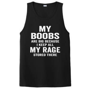 My Boobs Are Big Because I Keep All My Rage Stored There Gift PosiCharge Competitor Tank