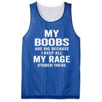 My Boobs Are Big Because I Keep All My Rage Stored There Gift Mesh Reversible Basketball Jersey Tank