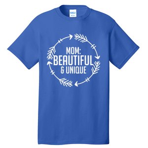 Mom Beautiful And Unique Meaningful Gift Mother's Day Gift Tall T-Shirt