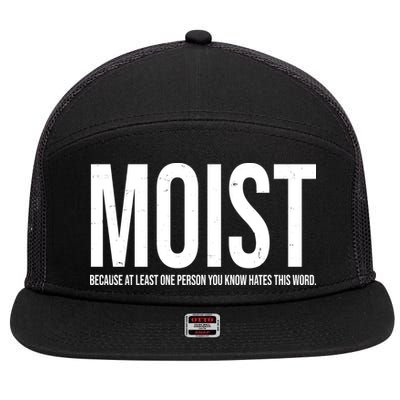 MOIST Because At Least One Person You Know Hates This Word 7 Panel Mesh Trucker Snapback Hat