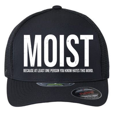 MOIST Because At Least One Person You Know Hates This Word Flexfit Unipanel Trucker Cap