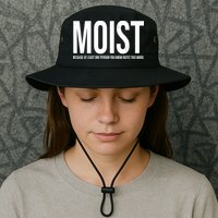 MOIST Because At Least One Person You Know Hates This Word Bucket Hat