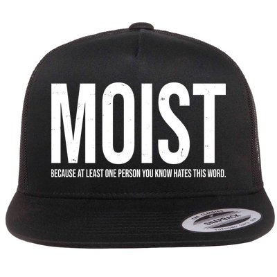 MOIST Because At Least One Person You Know Hates This Word Flat Bill Trucker Hat