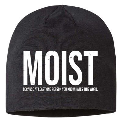 MOIST Because At Least One Person You Know Hates This Word Sustainable Beanie