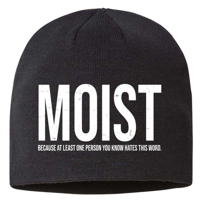 MOIST Because At Least One Person You Know Hates This Word Sustainable Beanie