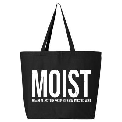 MOIST Because At Least One Person You Know Hates This Word 25L Jumbo Tote