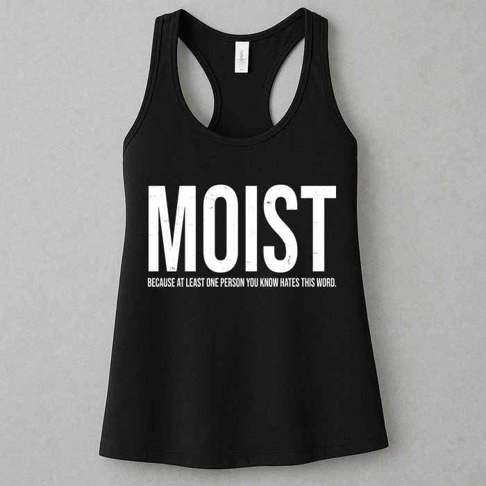 MOIST Because At Least One Person You Know Hates This Word Womens Tank Top