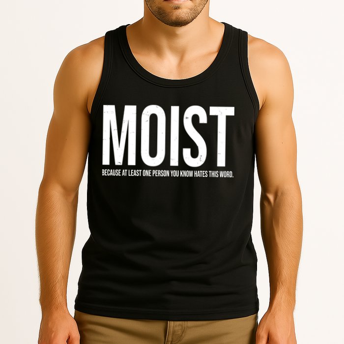 MOIST Because At Least One Person You Know Hates This Word Tank Top