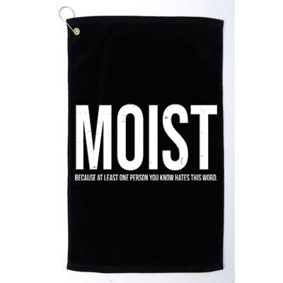 MOIST Because At Least One Person You Know Hates This Word Platinum Collection Golf Towel