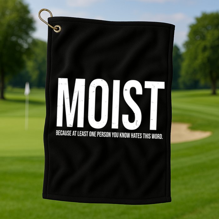 MOIST Because At Least One Person You Know Hates This Word Golf Towel