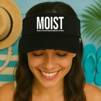 MOIST Because At Least One Person You Know Hates This Word Visor