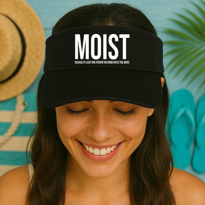 MOIST Because At Least One Person You Know Hates This Word Visor