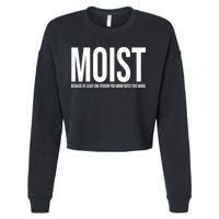 MOIST Because At Least One Person You Know Hates This Word Cropped Pullover Crew