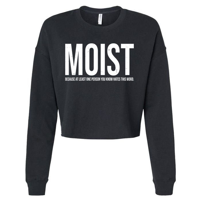 MOIST Because At Least One Person You Know Hates This Word Cropped Pullover Crew