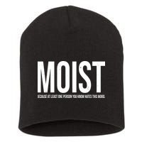 MOIST Because At Least One Person You Know Hates This Word Short Acrylic Beanie