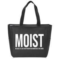 MOIST Because At Least One Person You Know Hates This Word Zip Tote Bag