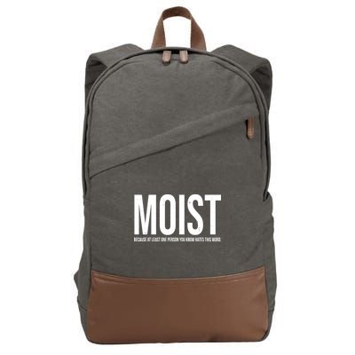 MOIST Because At Least One Person You Know Hates This Word Cotton Canvas Backpack