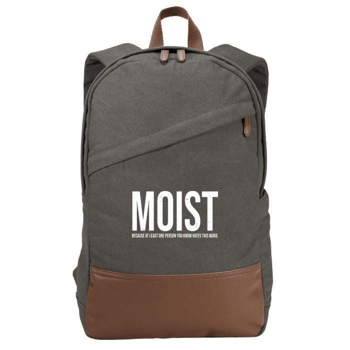 MOIST Because At Least One Person You Know Hates This Word Cotton Canvas Backpack